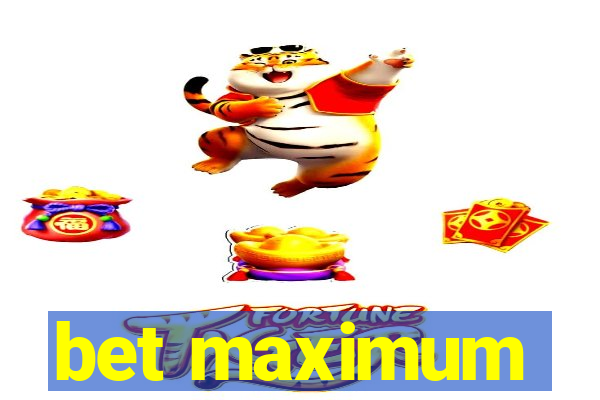 bet maximum